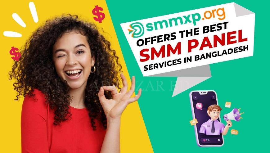 SMMXP – Best SMM Panel in Bangladesh