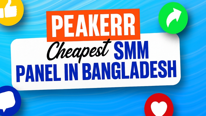 Peakerr – Cheapest SMM Panel in Bangladesh