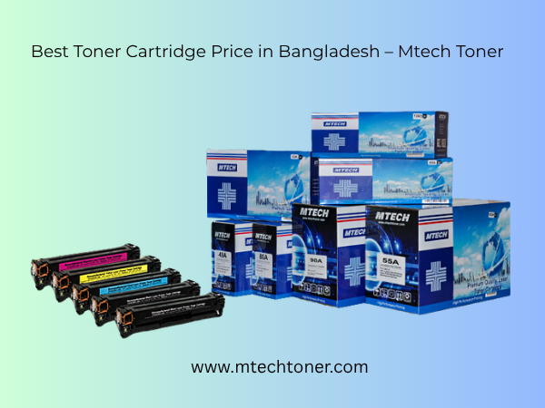 Best Toner Cartridge Price in Bangladesh – Mtech T